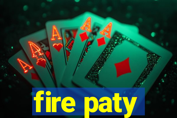 fire paty